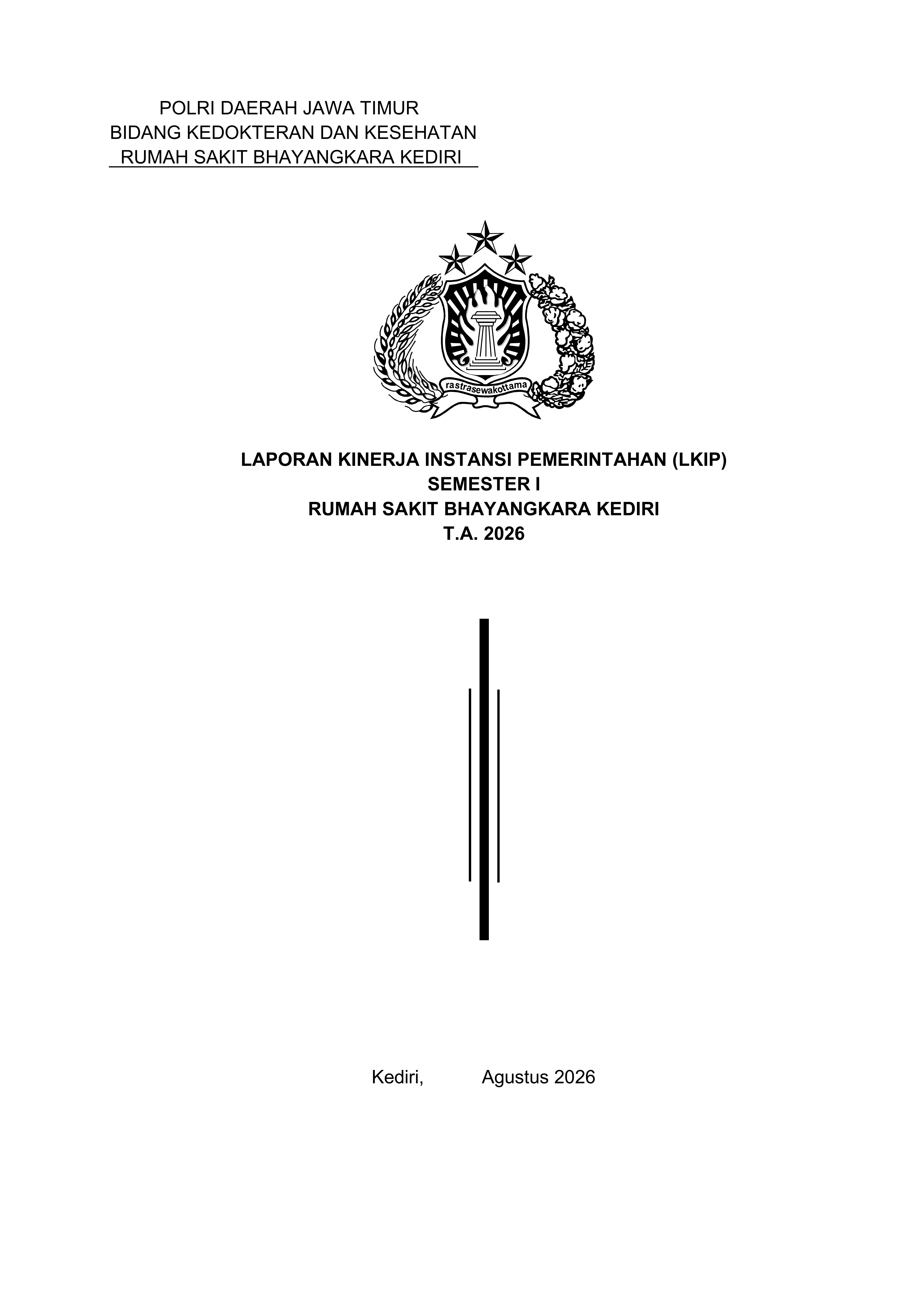 LAPORAN KINERJA INSTANSI PEMERINTAHAN (LKIP) SEMESTER I RS. BHAYANGKARA KEDIRI T.A. 2026